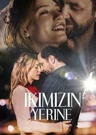 Вместо нас двоих / Ikimizin Yerine (2016) смотреть турецкий на русском языке